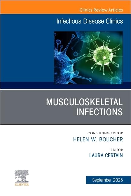 Musculoskeletal Infections, An Issue of Infectious Disease Clinics of North America (The Clinics: Internal Medicine, Volume 39-3) (EPUB) Musculoskeletal Infections, An Issue of Infectious Disease Clinics of North America (The Clinics: Internal Medicine, Volume 39-3) (EPUB)