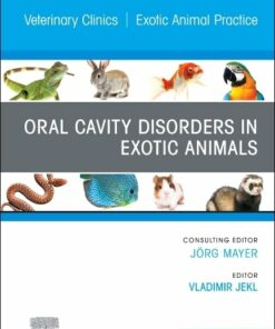Oral Cavity Disorders in Exotic Animals, An Issue of Veterinary Clinics of North America: Exotic Animal Practice (The Clinics: Veterinary Medicine, Volume 28-3) (EPUB)