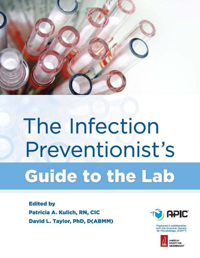 The Infection Preventionist’s Guide to the Lab (PDF) The Infection Preventionist’s Guide to the Lab (PDF)