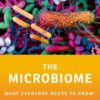 The Microbiome: What Everyone Needs to Know® (PDF)