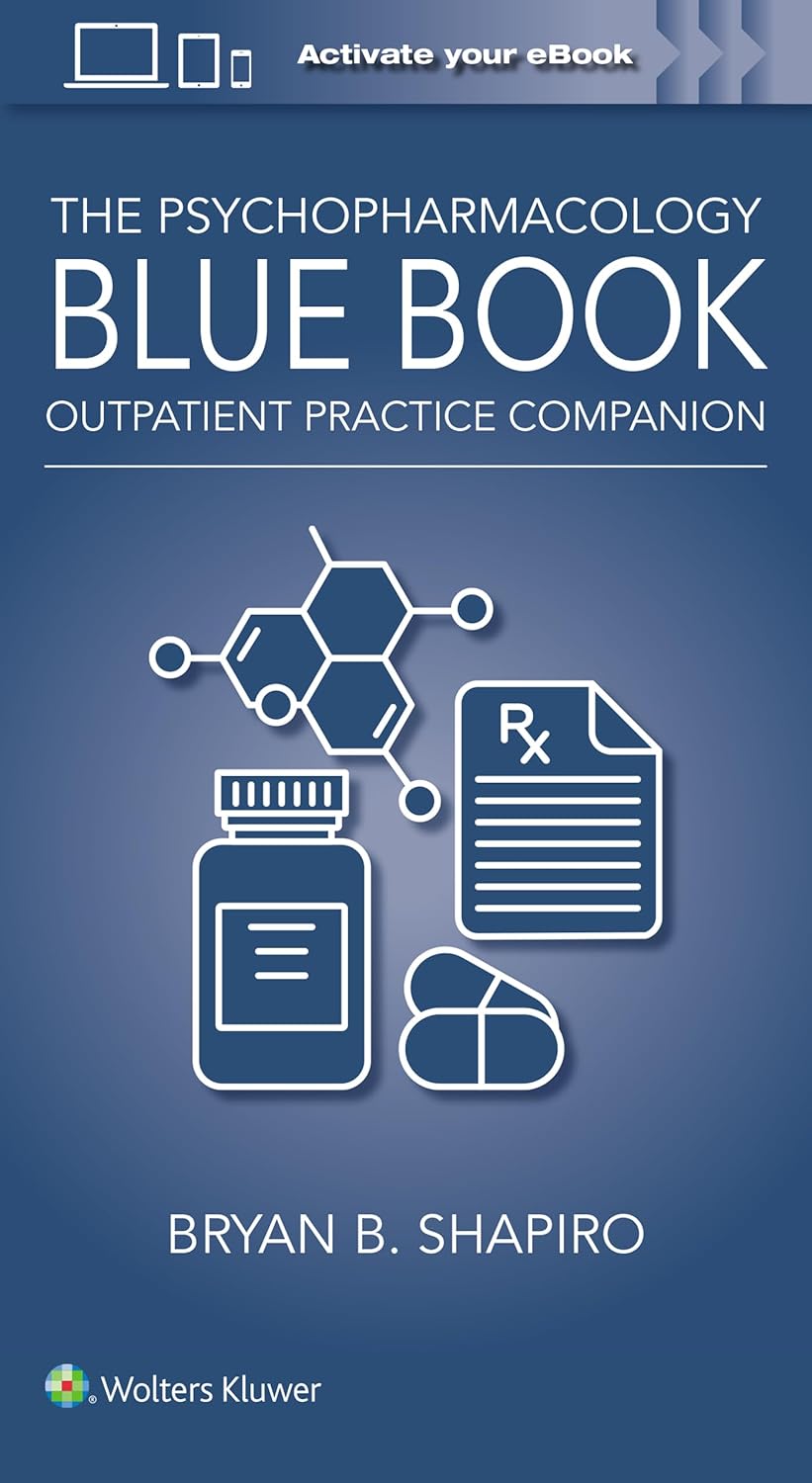 The Psychopharmacology Blue Book: Outpatient Practice Companion (EPUB) The Psychopharmacology Blue Book: Outpatient Practice Companion (EPUB)