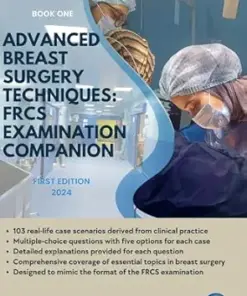 Advanced Breast Surgery Techniques: FRCS Examination Companion: A Comprehensive Guide for Surgical Trainees and Practitioners (Advanced Surgical Talks in FRCS: Mastering Techniques for Success) (EPUB)