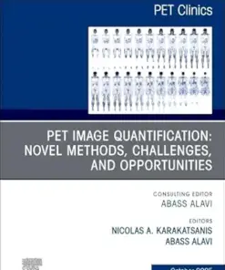 PET Image Quantification: Novel Methods, Challenges, and Opportunities, An Issue of PET Clinics (Volume 20-4) (The Clinics: Radiology, Volume 20-4) (EPUB)