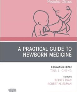 A Practical Guide to Newborn Medicine, An Issue of Pediatric Clinics of North America (Volume 72-4) (The Clinics: Internal Medicine, Volume 72-4) (True PDF)