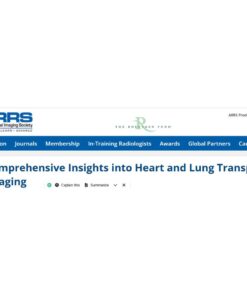 American Roentgen Ray Society Comprehensive Insights into Heart and Lung Transplant Imaging 2025