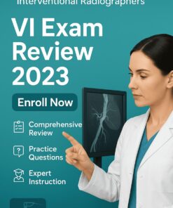 Association of Vascular and Interventional Radiographers VI Exam Review 2023
