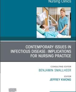 Contemporary Issues in Infectious Disease: Implications for Nursing Practice, An Issue of Nursing Clinics (Volume 60-3) (The Clinics: Nursing, Volume 60-3) (True PDF)