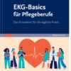 EKG-Basics für Pflegeberufe: Das Einmaleins für die tägliche Praxis (German Edition) (True PDF)