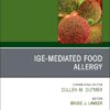 IgE-Mediated Food Allergies, An Issue of Immunology and Allergy Clinics of North America (Volume 45-3) (The Clinics: Internal Medicine, Volume 45-3) (True PDF)