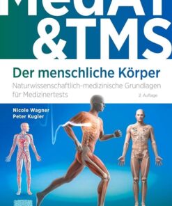 MedAT & TMS – Der menschliche Körper: Naturwissenschaftlich-medizinische Grundlagen für Medizinertests (auch für Ham-Nat & EMS) (VORKLINIK – Lehrbuch – Urban & Fischer-Verlag) (German Edition), 2nd Edition (True PDF)