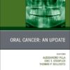 Oral Cancer: An Update, An Issue of Dental Clinics of North America (Volume 69-3) (The Clinics: Dentistry, Volume 69-3) (True PDF)