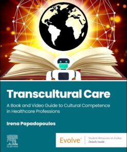 Transcultural Care: A Book and Video Guide to Cultural Competence in Healthcare Professions (True PDF)