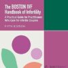 The Boston IVF Handbook of Infertility: A Practical Guide for Practitioners Who Care for Infertile Couples (Reproductive Medicine and Assisted Reproductive Techniques Series), 5ed (Original PDF)