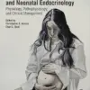 Maternal-Fetal and Neonatal Endocrinology: Physiology, Pathophysiology, and Clinical Management (PDF)