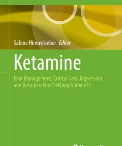 Ketamine Pain Management, Critical Care, Depression, and Resource-Poor Settings Volume II (PDF)