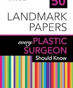 50 Landmark Papers every Plastic Surgeon Should Know (PDF)