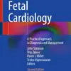 Fetal Cardiology A Practical Approach to Diagnosis and Management (PDF) Fetal Cardiology A Practical Approach to Diagnosis and Management (PDF)