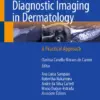 Atlas of Diagnostic Imaging in Dermatology A Practical Approach (PDF)