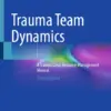 Trauma Team Dynamics A Trauma Crisis Resource Management Manual (PDF)