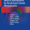 Advances in Surgical and Medical Interventions for Recalcitrant Chronic Rhinosinusitis (PDF)