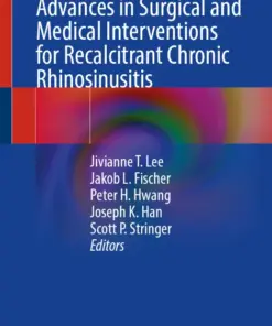 Advances in Surgical and Medical Interventions for Recalcitrant Chronic Rhinosinusitis (PDF)