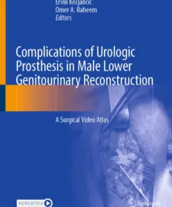 Complications of Urologic Prosthesis in Male Lower Genitourinary Reconstruction A Surgical Video Atlas (PDF)