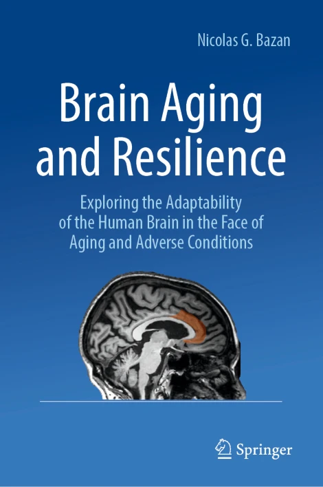Brain Aging and Resilience Exploring the Adaptability of the Human Brain in the Face of Aging and Adverse Conditions (PDF) Brain Aging and Resilience Exploring the Adaptability of the Human Brain in the Face of Aging and Adverse Conditions (PDF)
