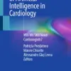 The First Steps of Artificial Intelligence in Cardiology Will We Still Need Cardiologists? (PDF)
