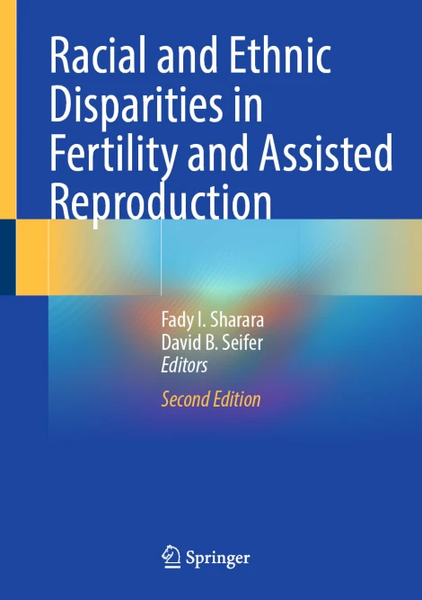 Racial and Ethnic Disparities in Fertility and Assisted Reproduction (PDF) Racial and Ethnic Disparities in Fertility and Assisted Reproduction (PDF)