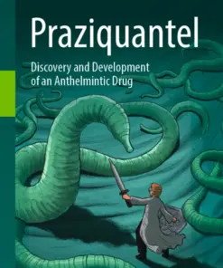 Praziquantel Discovery and Development of an Anthelmintic Drug (PDF)