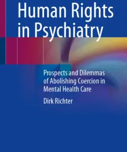 Human Rights in Psychiatry Prospects and Dilemmas of Abolishing Coercion in Mental Health Care (PDF)