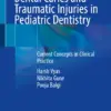 Dental Caries and Traumatic Injuries in Pediatric Dentistry Current Concepts in Clinical Practice (PDF)