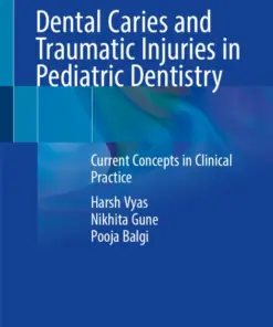 Dental Caries and Traumatic Injuries in Pediatric Dentistry Current Concepts in Clinical Practice (PDF)