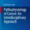 Pathophysiology of Cancer: An Interdisciplinary Approach (PDF) Pathophysiology of Cancer: An Interdisciplinary Approach (PDF)