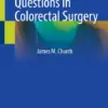 105 Clinical Questions in Colorectal Surgery (PDF)