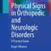 Physical Signs in Orthopedic and Neurologic Disorders A Practical Guide (PDF) Physical Signs in Orthopedic and Neurologic Disorders A Practical Guide (PDF)