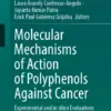Molecular Mechanisms of Action of Polyphenols Against Cancer Experimental and in silico Evaluations (PDF)