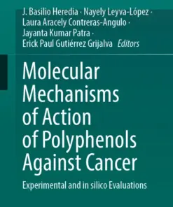 Molecular Mechanisms of Action of Polyphenols Against Cancer Experimental and in silico Evaluations (PDF)