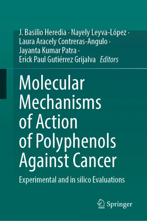 Molecular Mechanisms of Action of Polyphenols Against Cancer Experimental and in silico Evaluations (PDF) Molecular Mechanisms of Action of Polyphenols Against Cancer Experimental and in silico Evaluations (PDF)