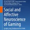 Social and Affective Neuroscience of Gaming Insights from Fundamentals to Public Mental Health Applications (PDF)