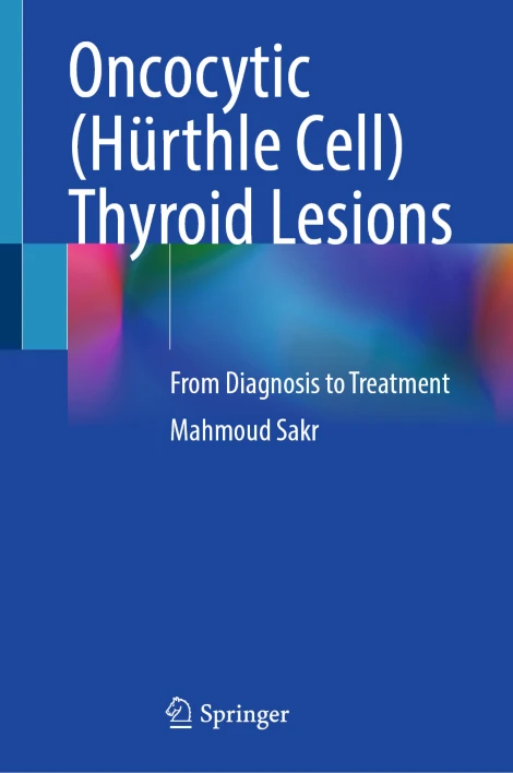 Oncocytic (Hürthle Cell) Thyroid Lesions From Diagnosis to Treatment (PDF) Oncocytic (Hürthle Cell) Thyroid Lesions From Diagnosis to Treatment (PDF)