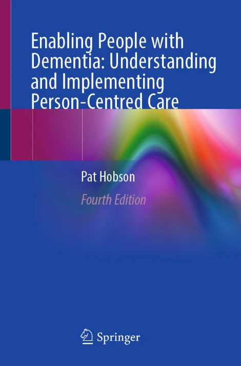 Enabling People with Dementia: Understanding and Implementing Person-Centred Care (PDF) Enabling People with Dementia: Understanding and Implementing Person-Centred Care (PDF)