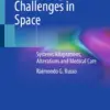 Navigating Health Challenges in Space Systems Adaptations, Alterations and Medical Care (PDF) Navigating Health Challenges in Space Systems Adaptations, Alterations and Medical Care (PDF)