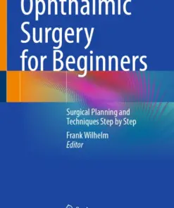 Ophthalmic Surgery for Beginners Surgical Planning and Techniques Step by Step (PDF)