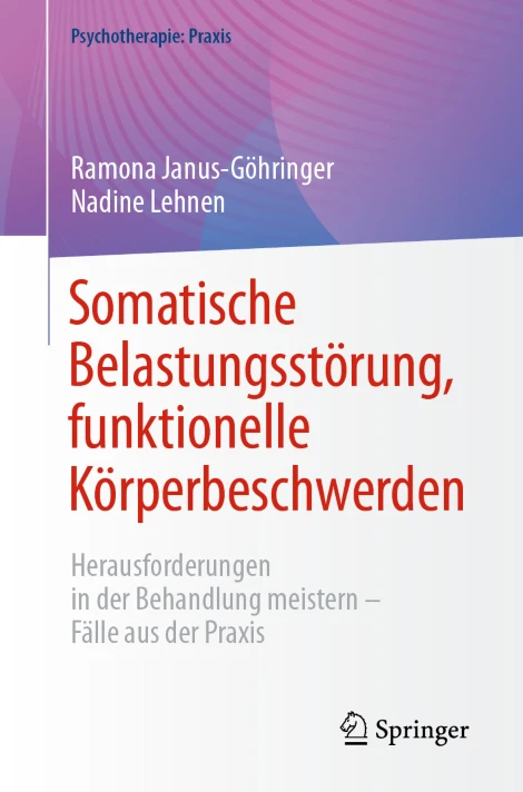 Somatische Belastungsstörung, funktionelle Körperbeschwerden Herausforderungen in der Behandlung meistern – Fälle aus der Praxis (PDF) Somatische Belastungsstörung, funktionelle Körperbeschwerden Herausforderungen in der Behandlung meistern – Fälle aus der Praxis (PDF)