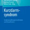 Kurzdarmsyndrom – Ernährungstherapie bei Kindern und Erwachsenen (PDF)