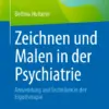 Zeichnen und Malen in der Psychiatrie Anwendung und Techniken in der Ergotherapie (PDF)