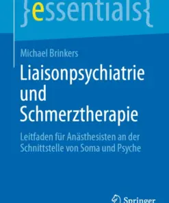 Liaisonpsychiatrie und Schmerztherapie Leitfaden für Anästhesisten an der Schnittstelle von Soma und Psyche (PDF)