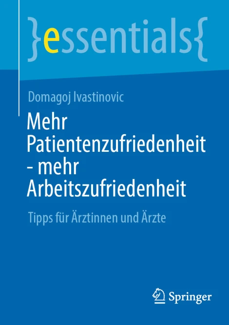 Mehr Patientenzufriedenheit – mehr Arbeitszufriedenheit Tipps für Ärztinnen und Ärzte (PDF) Mehr Patientenzufriedenheit – mehr Arbeitszufriedenheit Tipps für Ärztinnen und Ärzte (PDF)