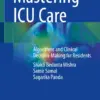 Mastering ICU Care Algorithms and Clinical Decision-Making for Residents (PDF)